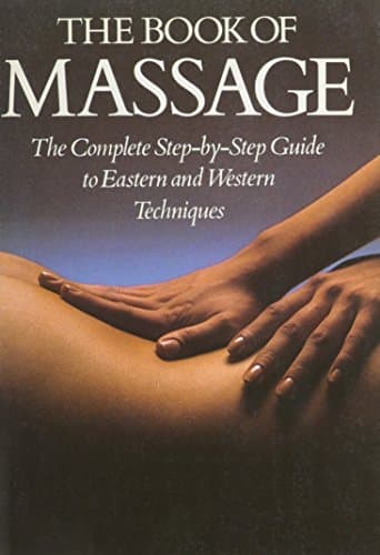 Book cover for The Book of Massage: The Complete Step-by-Step Guide To Eastern And Western Techniques by Lidell, Lucinda