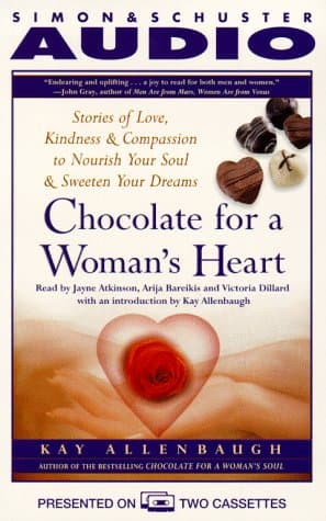 Book cover for CHOCOLATE FOR A WOMANS HEART: "Stories of Love, Kindness and Compassion to Nourish Your Soul and Sweeten Your Dreams" by Allenbaugh, Kay