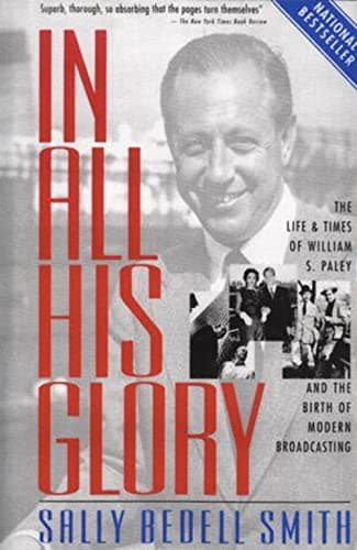 Book cover for In All His Glory: The Life of William S. Paley : The Legendary Tycoon and His Brilliant Circle by Smith, Sally Bedell