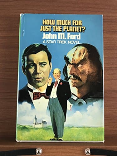 Book cover for How Much for Just the Planet? (Star Trek, Book 36) by John M. Ford