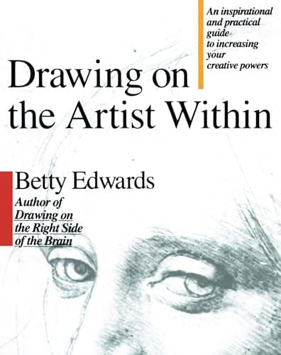 Book cover for Drawing on the Artist Within: An Inspirational and Practical Guide to Increasing Your Creative Powers by Edwards, Betty