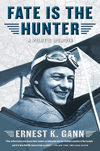Book cover for Fate Is the Hunter: A Pilot's Memoir by Gann, Ernest K.