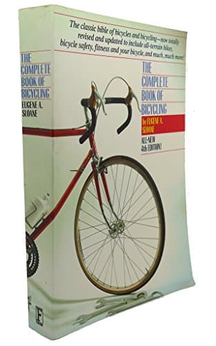 Book cover for The Complete Book of Bicycling (4th Edition) by by Eugene A. Sloane