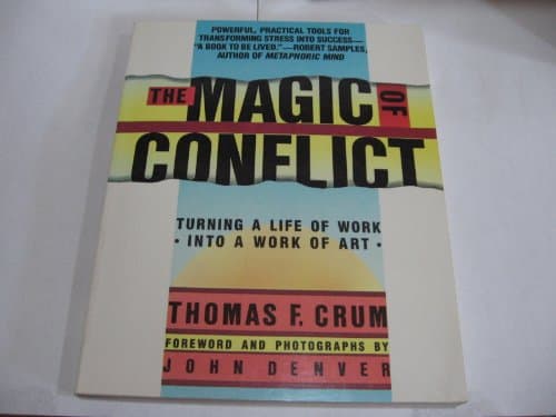 Book cover for Magic of Conflict: Turning a Life of Work Into a Work of Art by Thomas F. Crum