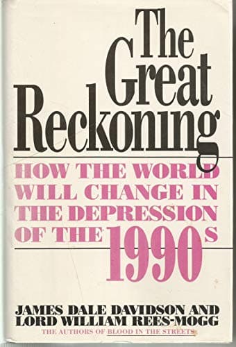 The Great Reckoning: How the World Will Change in the Depression of the 1990's
