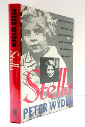 Book cover for Stella : One Woman's True Tale of Evil, Betrayal, and Survival in Hitler's Germany by Wyden, Peter