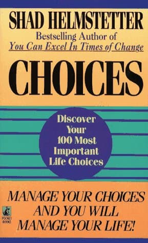 Book cover for Choices: Discover your 100 Most Important Life Choices by Shad Helmstetter