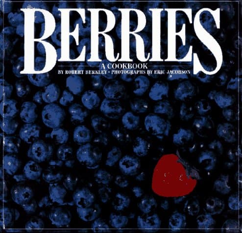 Book cover for Berries: A Cookbook by Berkley, Robert