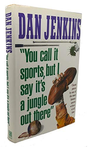 Book cover for You Call It Sports, but I Say It's a Jungle Out There by Jenkins, Dan