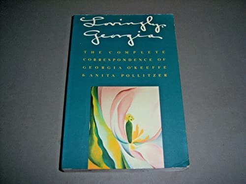 Book cover for Lovingly, Georgia: The Complete Correspondence of Georgia O'Keeffe and Anita Pollitzer by Giboire, Clive