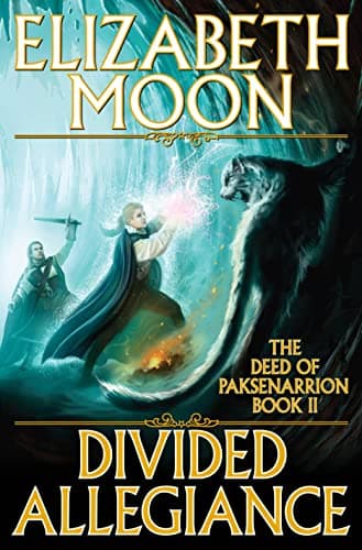 Book cover for Divided Allegiance (The Deed of Paksenarrion, Book 2) by Elizabeth Moon