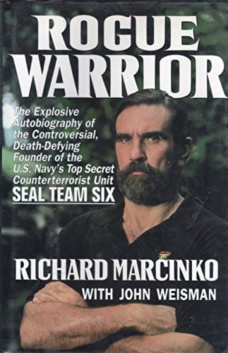 Book cover for Rogue Warrior: The Explosive Autobiography of the Controversial Death-Defying Founder of the U.S. Navy's Top Secret Counterterrorist Unit- Seal Team Six by Richard Marcinko