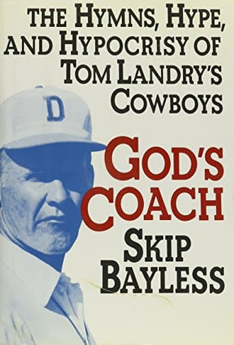 Book cover for God's Coach: The Hymns, Hype, and Hypocrisy of Tom Landry's Cowboys by Bayless, Skip