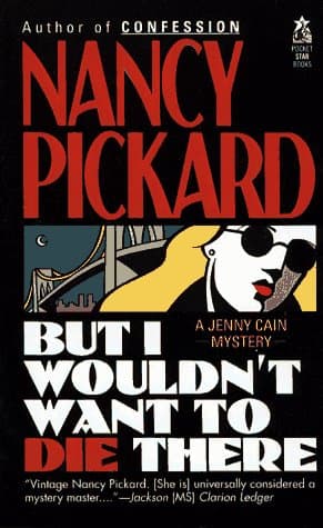 Book cover for But I Wouldn't Want to Die There (Jenny Cain Mysteries, No. 8) by Pickard, Nancy