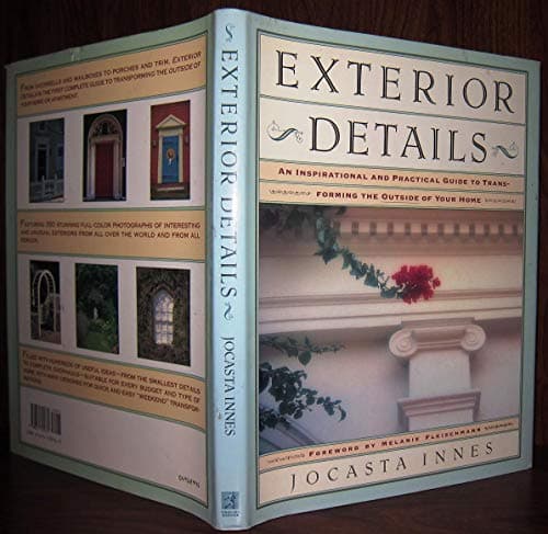 Book cover for Exterior Details: An Inspirational and Practical Guide to Transforming the Outside of Your Home by Innes, Jocasta