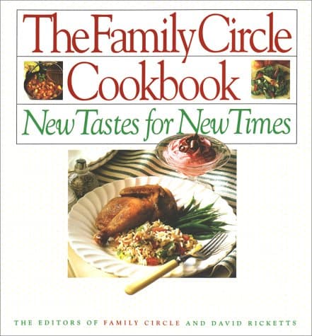 Book cover for Family Circle Cookbook: New Tastes for New Times by Family circle, Editors of