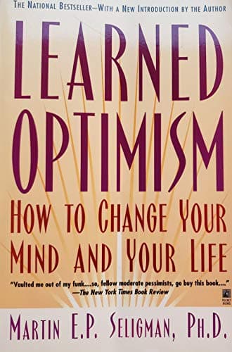 Book cover for Learned Optimism: How to Change Your Mind and Your Life by Martin E. P. Seligman