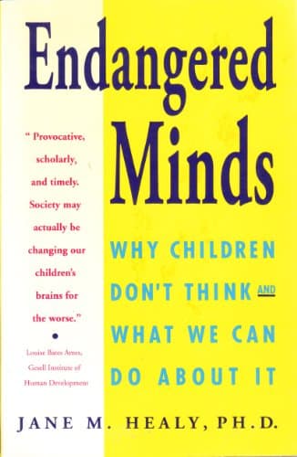 Book cover for Endangered Minds: Why Children Don't Think and What We Can Do About It by Jane Healy