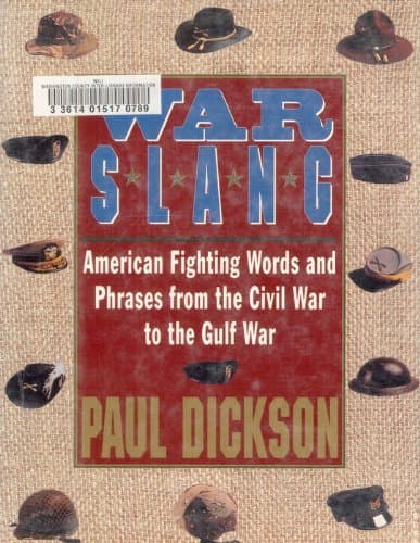 Book cover for War Slang: American Fighting Words and Phrases from the Cival War to the Gulf War by Paul Dickson