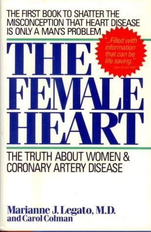The Female Heart: The Truth About Women and Coronary Artery Disease