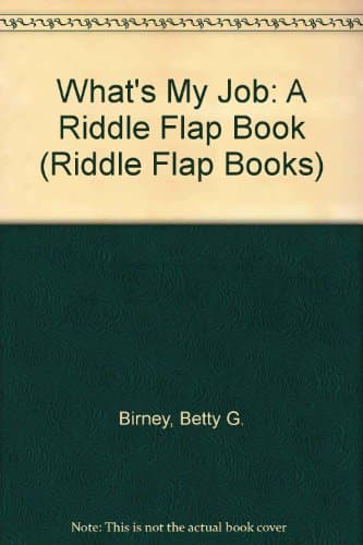 Book cover for WHAT'S MY JOB? A RIDDLE (FLAP BOOK) (Riddle Flap Books) by Birney