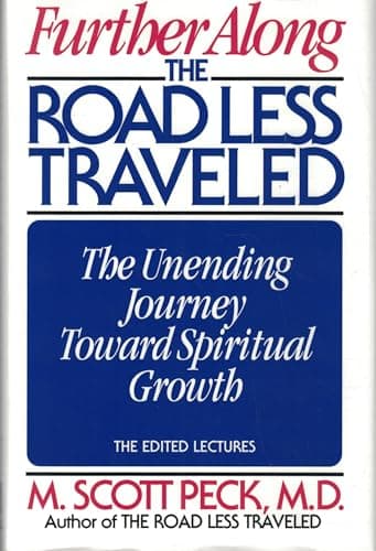 Book cover for Further Along the Road Less Traveled: The Unending Journey Toward Spiritual Growth by Peck, M. Scott