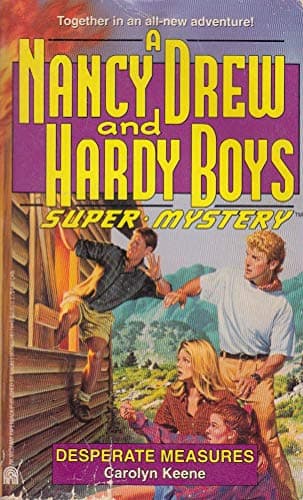 Book cover for Desperate Measures (Nancy Drew & Hardy Boys Super Mysteries #18) by Carolyn Keene