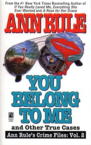 Book cover for You Belong to Me and Other True Cases (Ann Rule's Crime Files: Vol. 2) by Rule, Ann