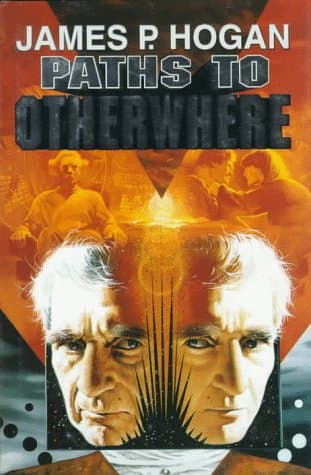 Book cover for Paths to Otherwhere by Hogan, James P.
