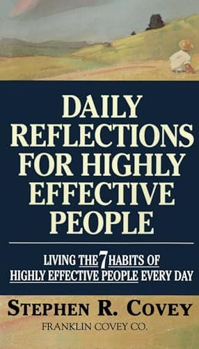 Daily Reflections for Highly Effective People: Living the 7 Habits of Highly Effective People Every Day
