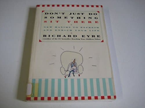 Book cover for Don't Just Do Something, Sit There! by Eyre, Richard