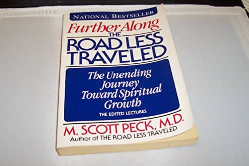 Book cover for Further Along the Road Less Traveled: The Unending Journey Toward Spiritual Growth by Peck, M. Scott