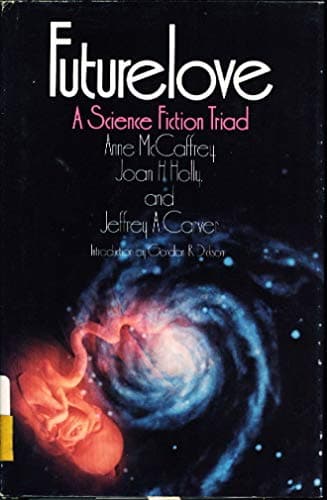 Book cover for Futurelove: A Science Fiction Triad by McCaffrey, Anne; Holly, Joan H.; Carver, Jeffrey A.; Introduction by Gordon Dickson.