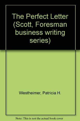 Book cover for The Perfect Letter (Scott, Foresman Business Writing Series) by Westheimer, Patricia H.