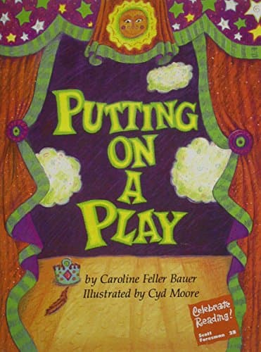 Book cover for CELEBRATE READING! LITTLE BOOK PUTTING ON A PLAY GRADE 2 UNIT B COPYRIGHT 1993 by CELEBRATION PRESS