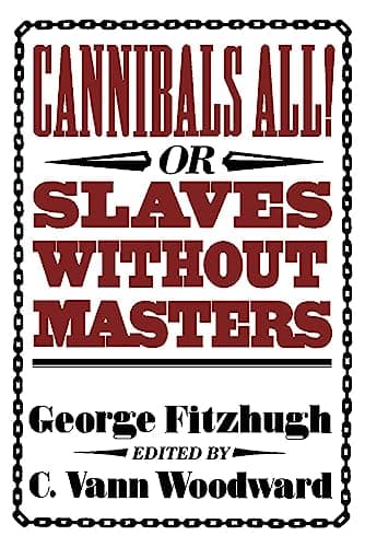 Book cover for Cannibals All! Or, Slaves without Masters (The John Harvard Library) by Fitzhugh, George