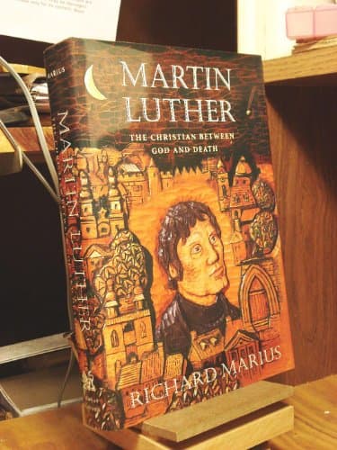 Book cover for Martin Luther: The Christian between God and Death by Marius, Richard