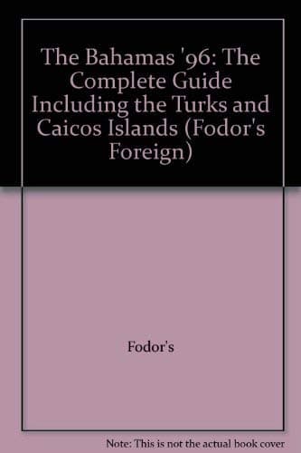 Book cover for The Bahamas '96: The Complete Guide Including the Turks and Caicos Islands by Fodor's