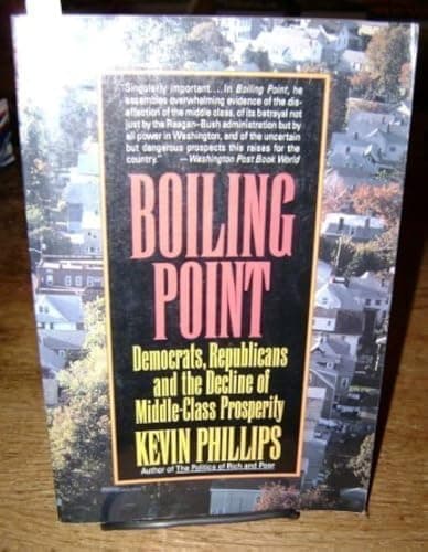 Boiling Point: Democrats, Republicans, and the Decline of Middle-Class Prosperity