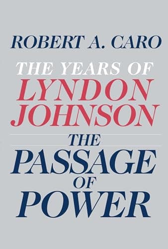 Book cover for The Passage of Power: The Years of Lyndon Johnson by Caro, Robert A.