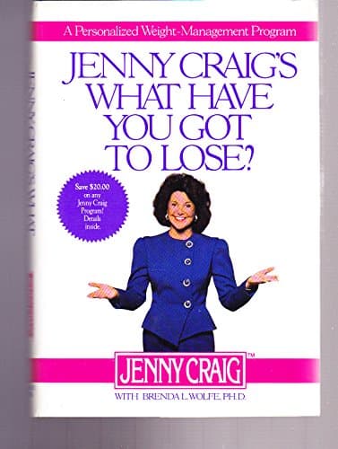 Book cover for Jenny Craig's What Have You Got to Lose: A Personalized Weight Management Program by Craig, Jenny