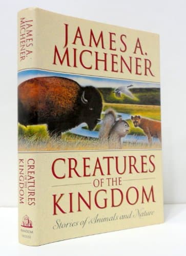 Book cover for Creatures of the Kingdom: Stories About Animals and Nature by Michener, James A.