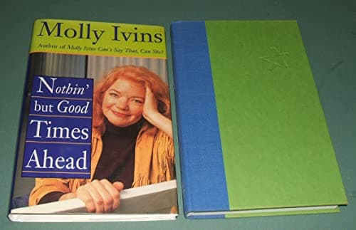 Book cover for Nothin' but Good Times Ahead by Ivins, Molly