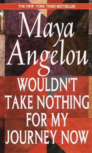 Book cover for Wouldn't Take Nothing for My Journey Now by Angelou, Maya