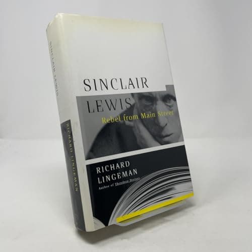 Book cover for Sinclair Lewis: Rebel from Main Street by Lingeman, Richard R.