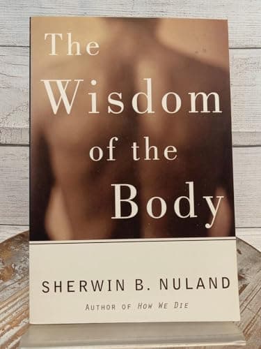 Book cover for The Wisdom of the Body: Discovering the Human Spirit by Nuland, Sherwin B.