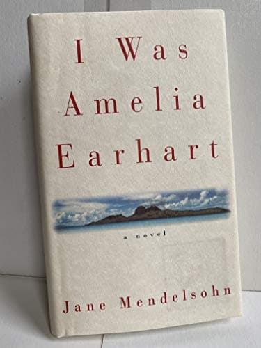 Book cover for I Was Amelia Earhart by Mendelsohn, Jane
