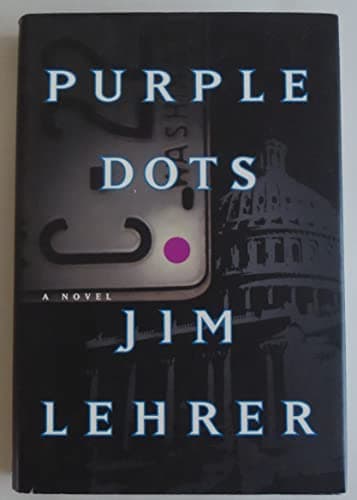 Book cover for Purple Dots: A Novel by Lehrer, Jim