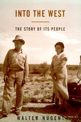 Book cover for Into the West: The Story of Its People by Nugent, Walter
