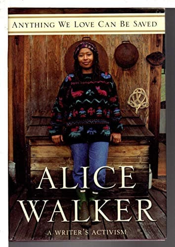 Book cover for Anything We Love Can Be Saved: A Writer's Activism by Walker, Alice